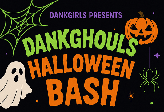 DankGirls Presents: DankGhouls Halloween Bash 👻